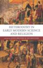 Heterodoxy in Early Modern Science and Religion - Book