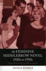 The Feminine Middlebrow Novel, 1920s to 1950s : Class, Domesticity, and Bohemianism - Book