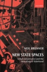 New State Spaces : Urban Governance and the Rescaling of Statehood - Book