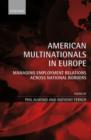 American Multinationals in Europe : Managing Employment Relations Across National Borders - Book