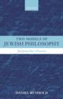 Two Models of Jewish Philosophy : Justifying One's Practices - Book