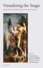 Visualizing the Tragic : Drama, Myth, and Ritual in Greek Art and Literature - Book