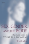 Sex, Gender, and the Body : The Student Edition of What Is a Woman? - Book