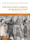 The Beautiful Burial in Roman Egypt : Art, Identity, and Funerary Religion - Book