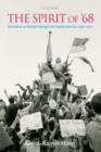 The Spirit of '68 : Rebellion in Western Europe and North America, 1956-1976 - Book