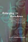 Enlarging the Euro Area : External Empowerment and Domestic Transformation in East Central Europe - Book