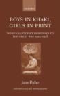 Boys in Khaki, Girls in Print : Women's Literary Responses to the Great War 1914-1918 - Book
