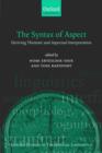 The Syntax of Aspect : Deriving Thematic and Aspectual Interpretation - Book