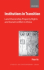 Institutions in Transition : Land Ownership, Property Rights, and Social Conflict in China - Book
