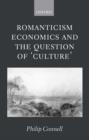 Romanticism, Economics and the Question of 'Culture' - Book