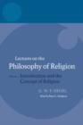 Hegel: Lectures on the Philosophy of Religion : Volume I: Introduction and the Concept of Religion - Book