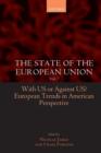 The State of the European Union Vol. 7 : With US or Against US? European Trends in American Perspective - Book