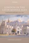 London in the Later Middle Ages : Government and People 1200-1500 - Book