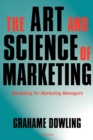 The Art and Science of Marketing : Marketing for Marketing Managers - Book