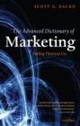 The Advanced Dictionary of Marketing : Putting Theory to Use - Book