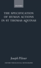 The Specification of Human Actions in St Thomas Aquinas - Book