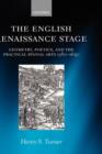 The English Renaissance Stage : Geometry, Poetics, and the Practical Spatial Arts 1580-1630 - Book