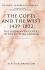 The Copts and the West, 1439-1822 : The European Discovery of the Egyptian Church - Book