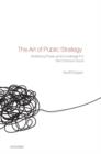 The Art of Public Strategy : Mobilizing Power and Knowledge for the Common Good - Book