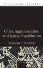 Cities, Agglomeration, and Spatial Equilibrium - Book