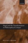 Hegel and the Transformation of Philosophical Critique - Book