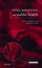 Ethics, Prevention, and Public Health - Book