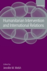Humanitarian Intervention and International Relations - Book