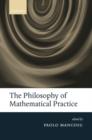 The Philosophy of Mathematical Practice - Book