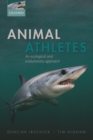 Animal Athletes : An Ecological and Evolutionary Approach - Book