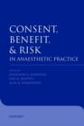 Consent, benefit, and risk in anaesthetic practice - Book