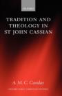 Tradition and Theology in St John Cassian - Book