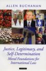 Justice, Legitimacy, and Self-Determination : Moral Foundations for International Law - Book