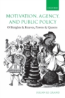 Motivation, Agency, and Public Policy : Of Knights and Knaves, Pawns and Queens - Book