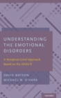 Understanding the Emotional Disorders : A Symptom-Level Approach Based on the IDAS-II - Book