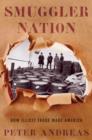 Smuggler Nation : How Illicit Trade Made America - eBook