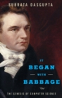 It Began with Babbage : The Genesis of Computer Science - Book
