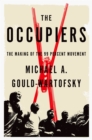 The Occupiers : The Making of the 99 Percent Movement - eBook