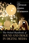 The Oxford Handbook of Sound and Image in Digital Media - eBook