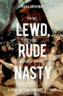 The Lewd, the Rude and the Nasty : A Study of Thick Concepts in Ethics - eBook