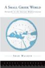 A Small Greek World : Networks in the Ancient Mediterranean - Book