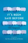 It's Been Said Before : A Guide to the Use and Abuse of Cliches - Book