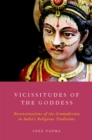 Vicissitudes of the Goddess : Reconstructions of the Gramadevata in India's Religious Traditions - eBook