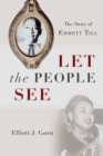 Let the People See : The Story of Emmett Till - Book