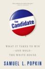 The Candidate : What it Takes to Win - and Hold - the White House - Book