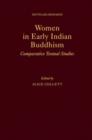 Women in Early Indian Buddhism : Comparative Textual Studies - Book