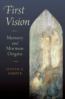 First Vision : Memory and Mormon Origins - Book