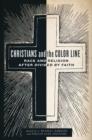 Christians and the Color Line : Race and Religion after Divided by Faith - Book