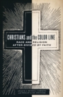Christians and the Color Line : Race and Religion after Divided by Faith - eBook