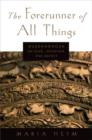 The Forerunner of All Things : Buddhaghosa on Mind, Intention, and Agency - Book