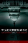 We Are Better Than This : How Government Should Spend Our Money - eBook